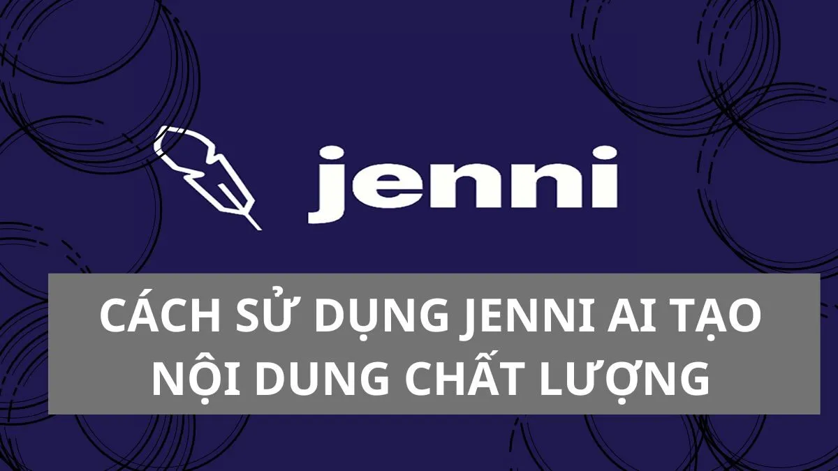 Cách sử dụng Jenni AI