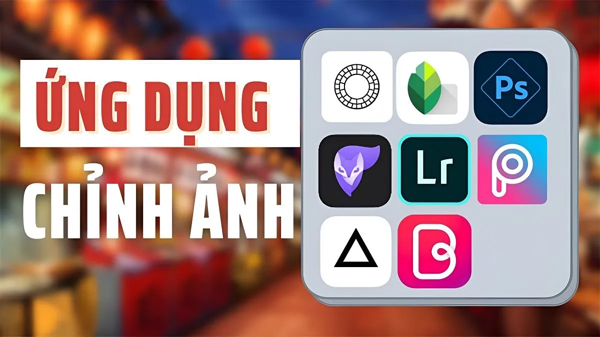 Ứng dụng chỉnh sửa ảnh miễn phí tốt nhất hiện nay